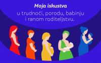 Anketa o iskustvima u trudnoći, porodu i babinju - 2018. i 2019.