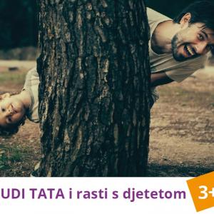 Budi tata i rasti s djetetom 3+